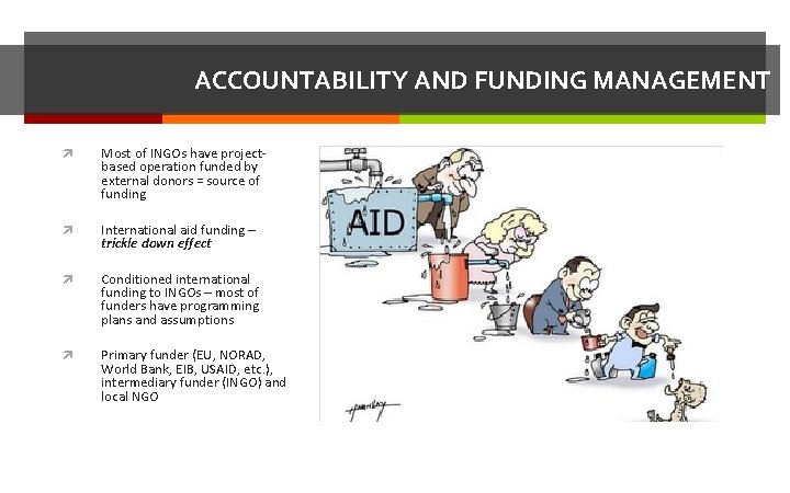 ACCOUNTABILITY AND FUNDING MANAGEMENT Most of INGOs have projectbased operation funded by external donors