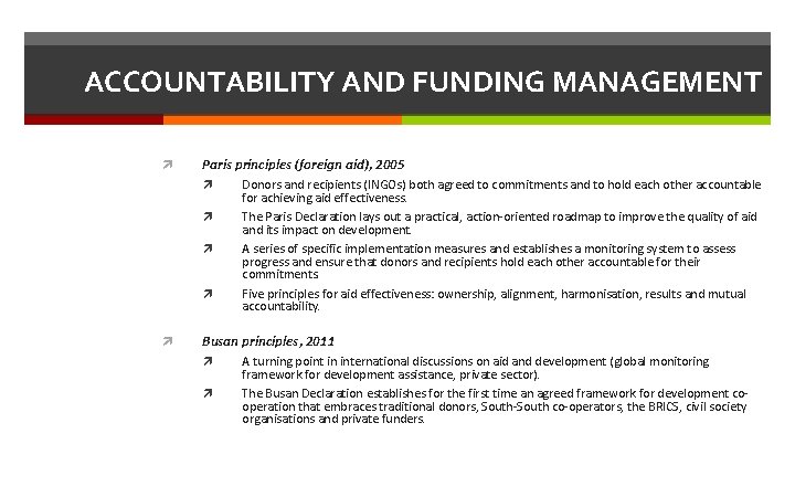 ACCOUNTABILITY AND FUNDING MANAGEMENT Paris principles (foreign aid), 2005 Donors and recipients (INGOs) both