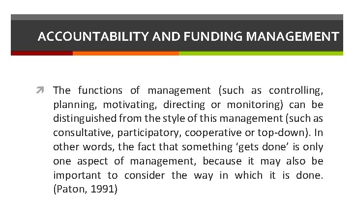 ACCOUNTABILITY AND FUNDING MANAGEMENT The functions of management (such as controlling, planning, motivating, directing