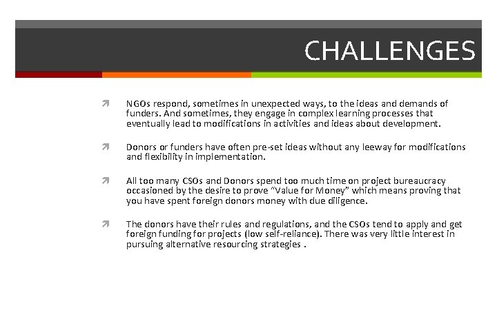 CHALLENGES NGOs respond, sometimes in unexpected ways, to the ideas and demands of funders.