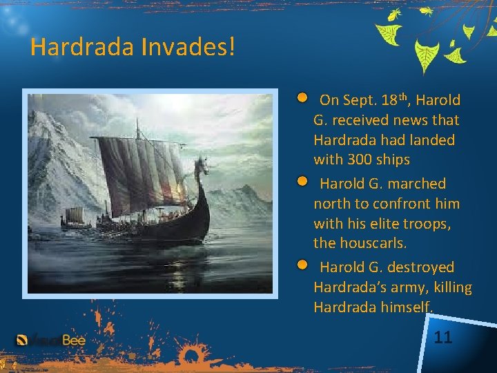 Hardrada Invades! On Sept. 18 th, Harold G. received news that Hardrada had landed