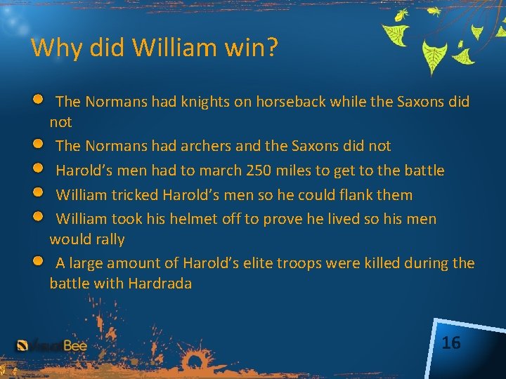 Why did William win? The Normans had knights on horseback while the Saxons did
