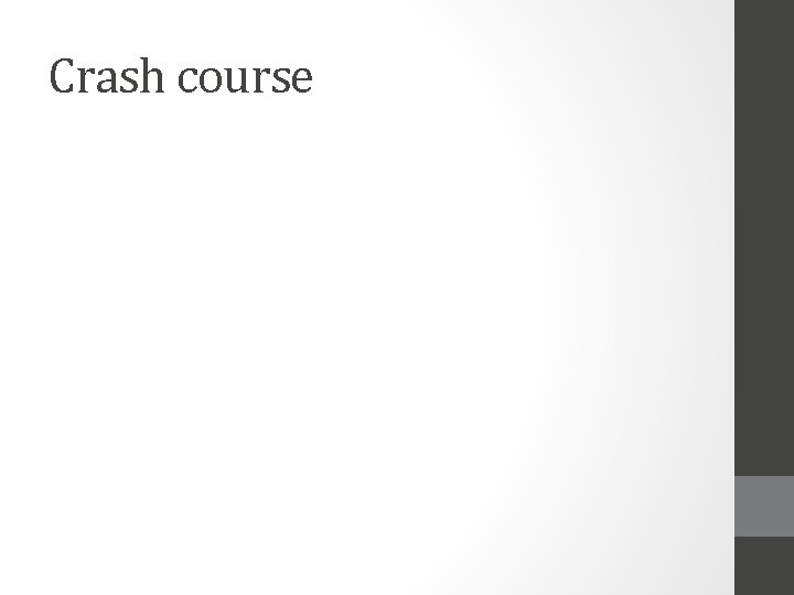 Crash course 