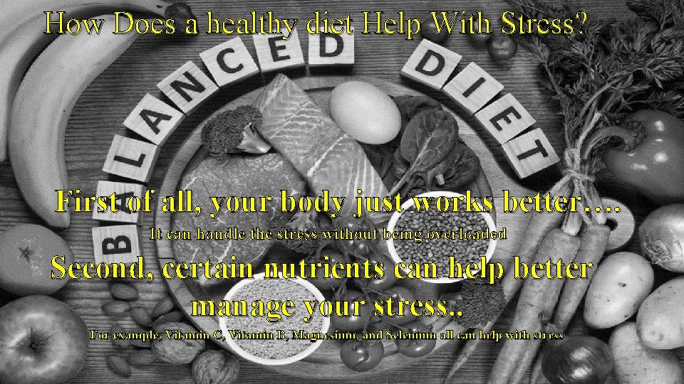 How Does a healthy diet Help With Stress? First of all, your body just