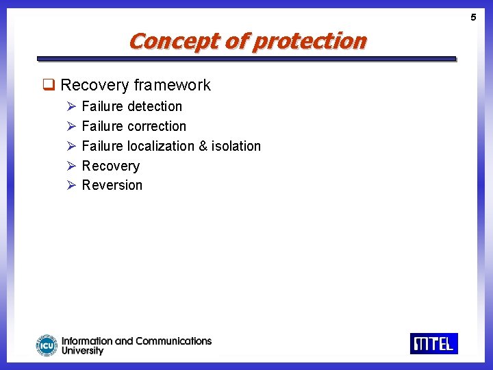 5 Concept of protection q Recovery framework Ø Ø Ø Failure detection Failure correction