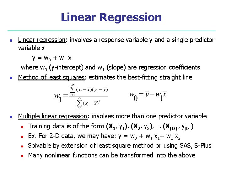 Linear Regression n Linear regression: involves a response variable y and a single predictor