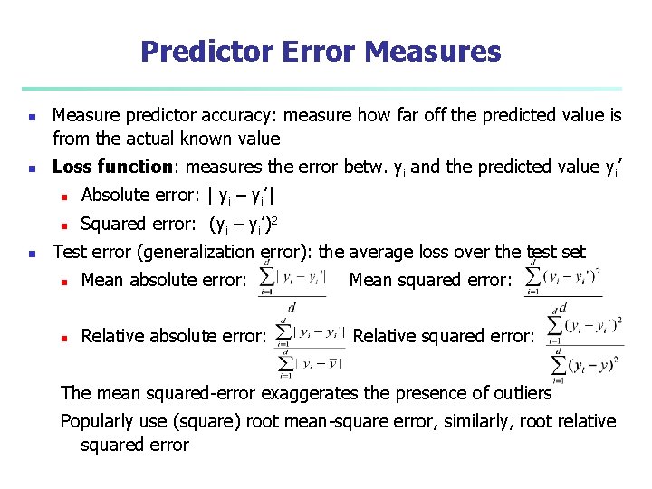 Predictor Error Measures n n n Measure predictor accuracy: measure how far off the