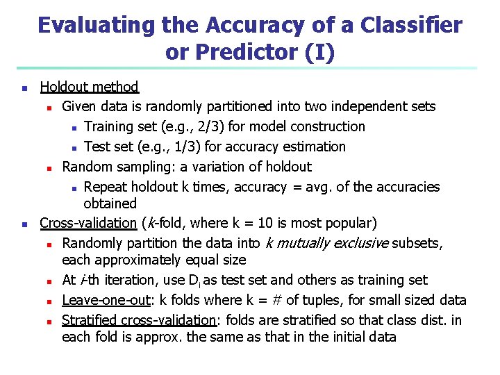 Evaluating the Accuracy of a Classifier or Predictor (I) n n Holdout method n