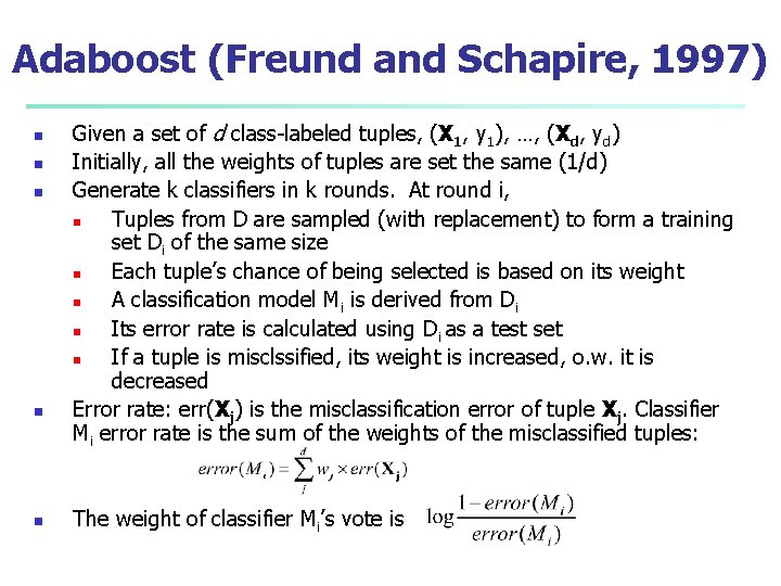 Adaboost (Freund and Schapire, 1997) n n n Given a set of d class-labeled