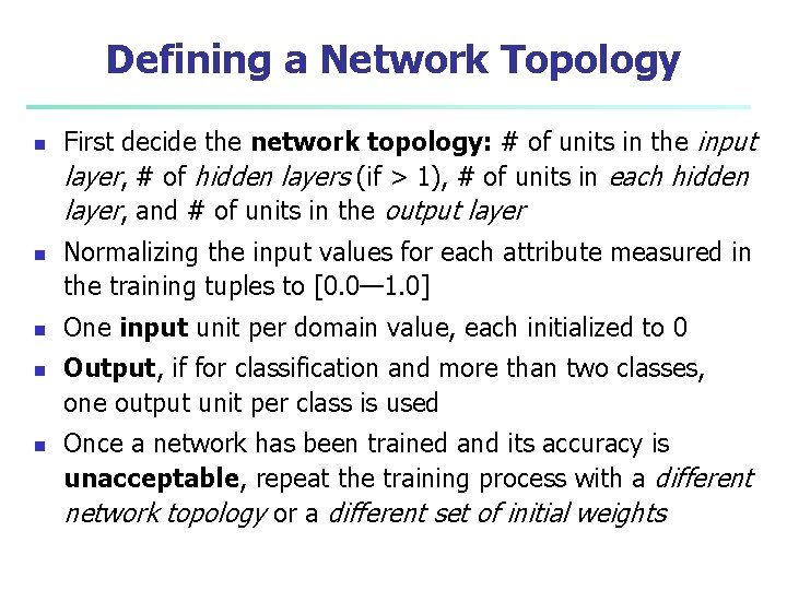 Defining a Network Topology n n n First decide the network topology: # of