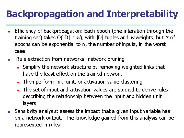 Backpropagation and Interpretability n n Efficiency of backpropagation: Each epoch (one interation through the Backpropagation and Interpretability n n Efficiency of backpropagation: Each epoch (one interation through the