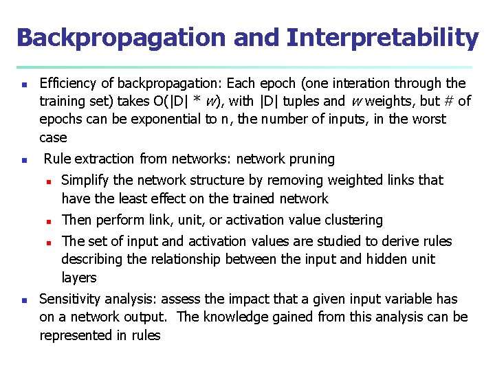 Backpropagation and Interpretability n n Efficiency of backpropagation: Each epoch (one interation through the