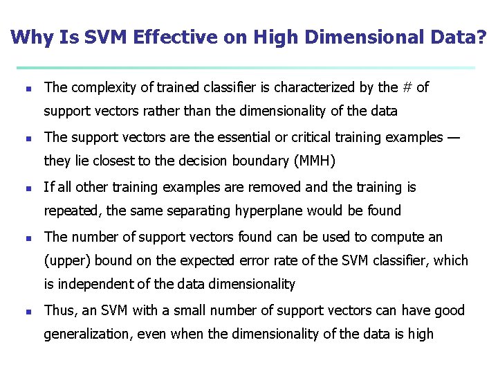 Why Is SVM Effective on High Dimensional Data? n The complexity of trained classifier