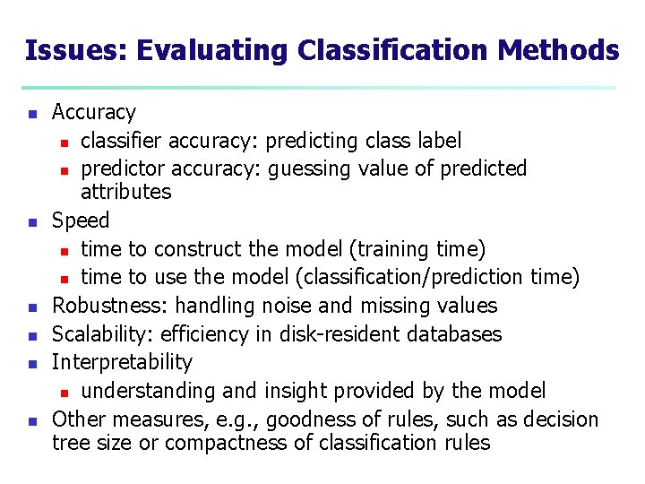 Issues: Evaluating Classification Methods n n n Accuracy n classifier accuracy: predicting class label