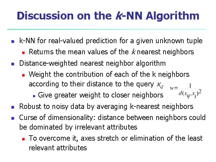 Discussion on the k-NN Algorithm n k-NN for real-valued prediction for a given unknown