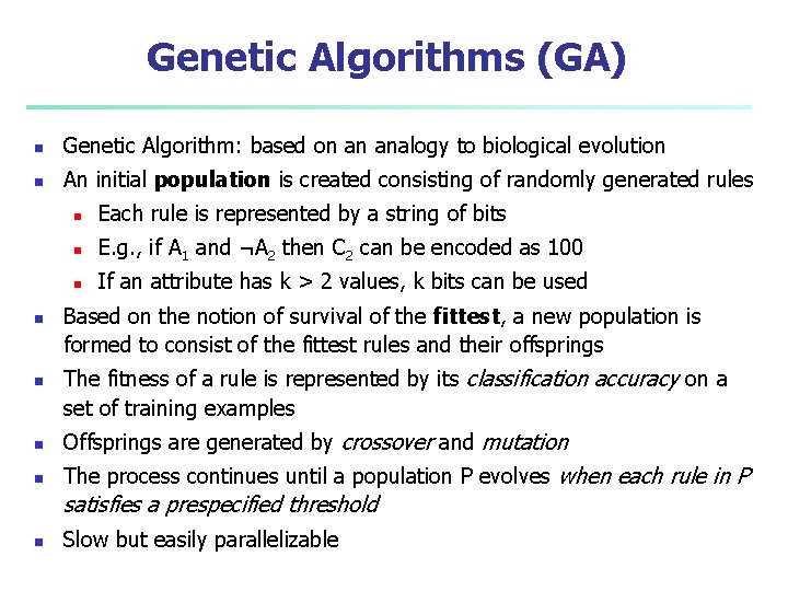 Genetic Algorithms (GA) n Genetic Algorithm: based on an analogy to biological evolution n
