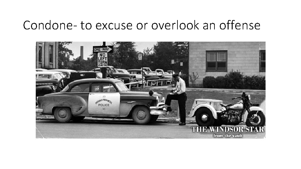 Condone- to excuse or overlook an offense 