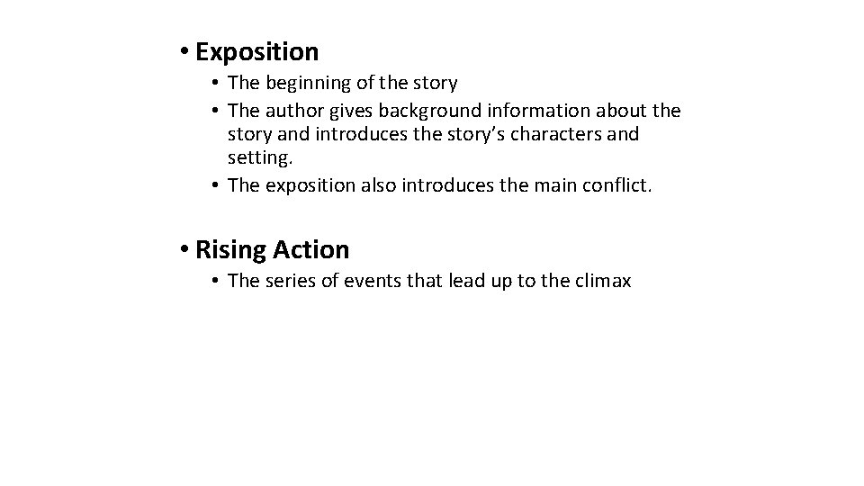  • Exposition • The beginning of the story • The author gives background