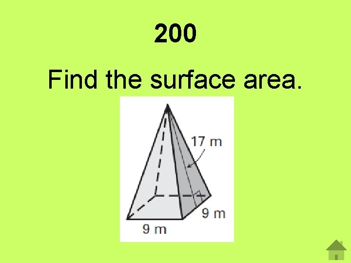 200 Find the surface area. 