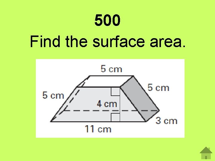 500 Find the surface area. 