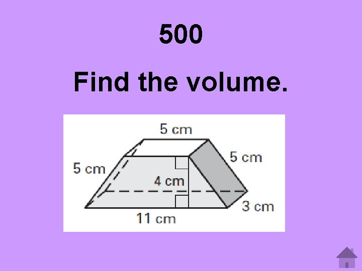 500 Find the volume. 