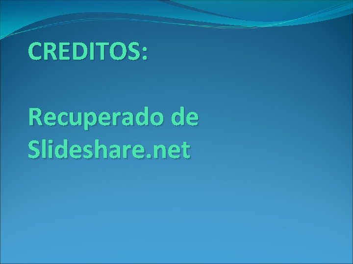 CREDITOS: Recuperado de Slideshare. net 