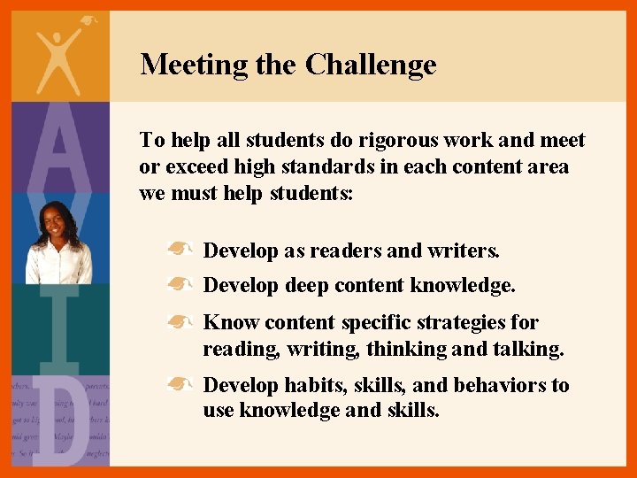 Meeting the Challenge To help all students do rigorous work and meet or exceed