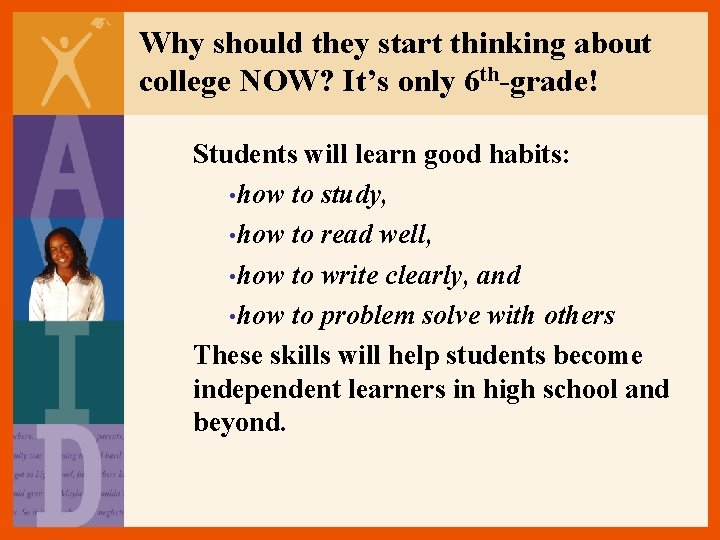 Why should they start thinking about college NOW? It’s only 6 th-grade! Students will