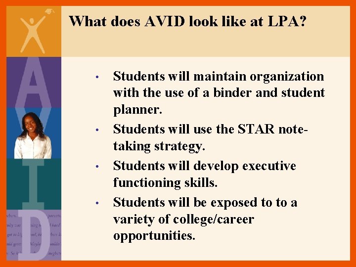 What does AVID look like at LPA? • • Students will maintain organization with