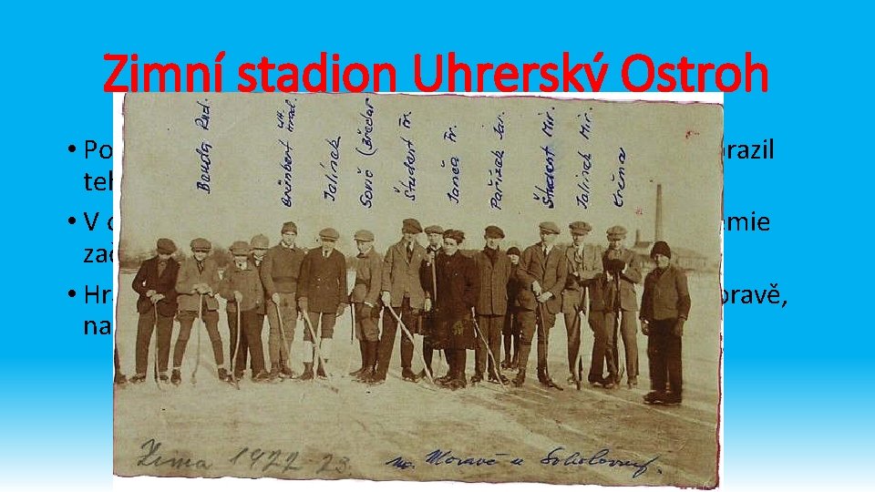 Zimní stadion Uhrerský Ostroh • Počátkem minulého století i do Uherského Ostrohu dorazil tehdy