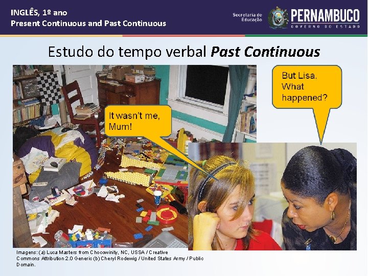 INGLÊS, 1º ano Present Continuous and Past Continuous Estudo do tempo verbal Past Continuous