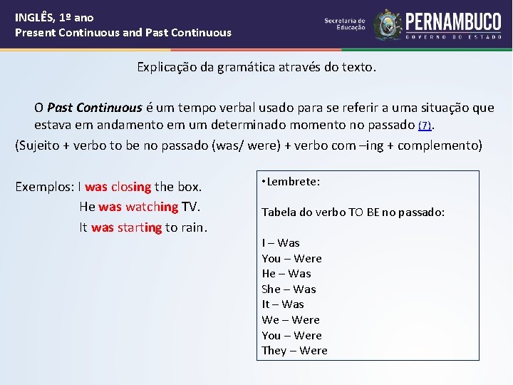 INGLÊS, 1º ano Present Continuous and Past Continuous Explicação da gramática através do texto.