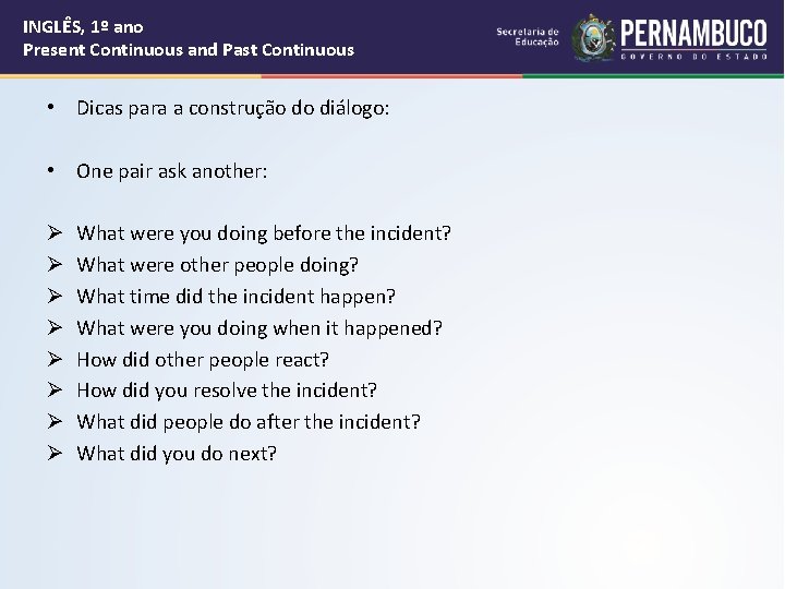 INGLÊS, 1º ano Present Continuous and Past Continuous • Dicas para a construção do