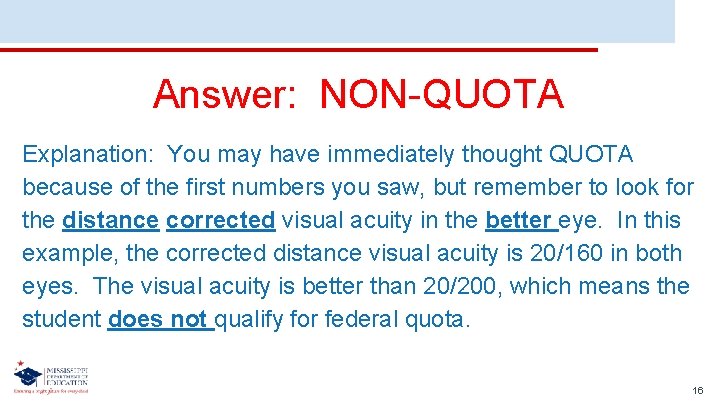 Answer: NON-QUOTA Explanation: You may have immediately thought QUOTA because of the first numbers