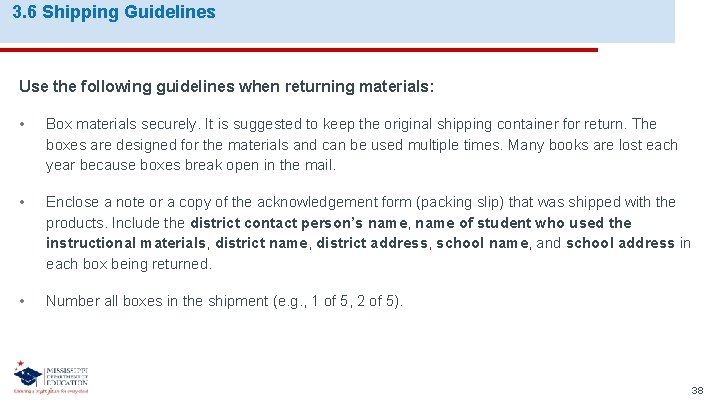 3. 6 Shipping Guidelines Use the following guidelines when returning materials: • Box materials