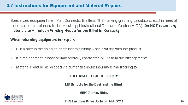 3. 7 Instructions for Equipment and Material Repairs Specialized equipment (i. e. , Matt