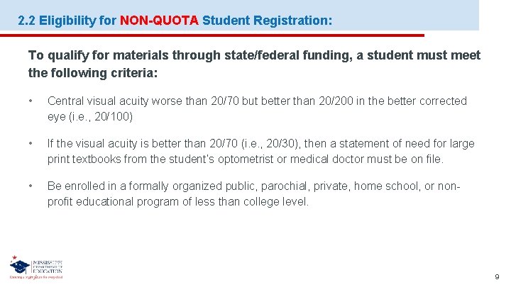 2. 2 Eligibility for NON-QUOTA Student Registration: To qualify for materials through state/federal funding,