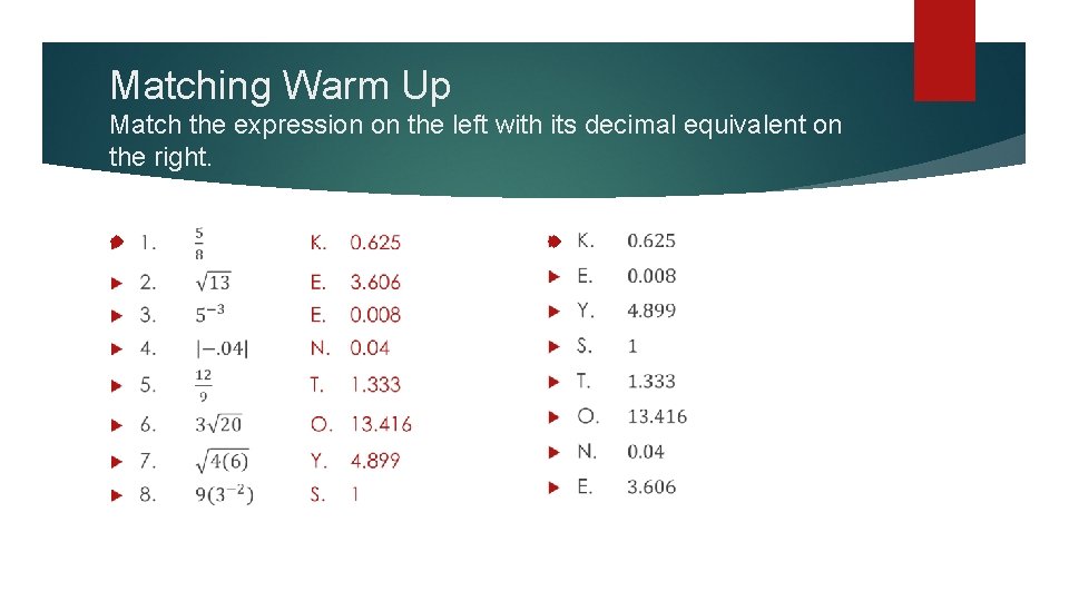 Matching Warm Up Match the expression on the left with its decimal equivalent on