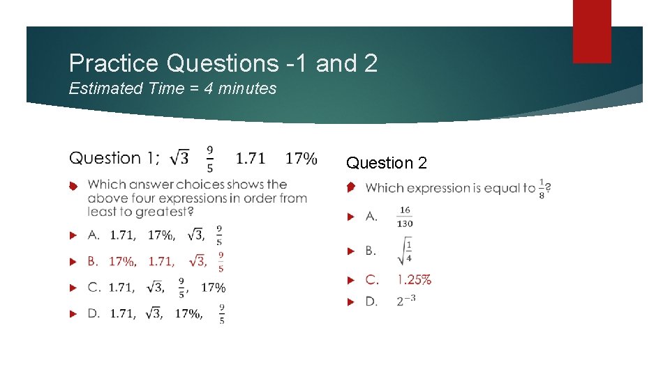 Practice Questions -1 and 2 Estimated Time = 4 minutes Question 2 