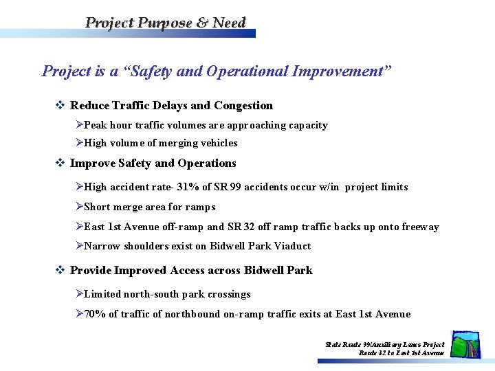 Project Purpose & Need Project is a “Safety and Operational Improvement” v Reduce Traffic