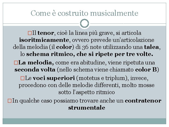 Come è costruito musicalmente �Il tenor, cioè la linea più grave, si articola isoritmicamente,