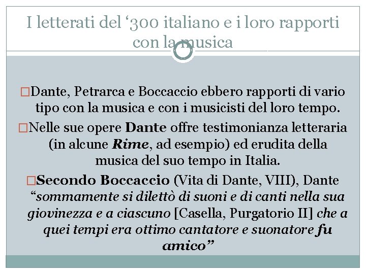 I letterati del ‘ 300 italiano e i loro rapporti con la musica �Dante,