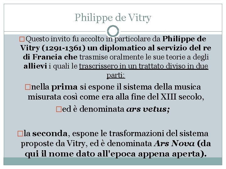 Philippe de Vitry � Questo invito fu accolto in particolare da Philippe de Vitry