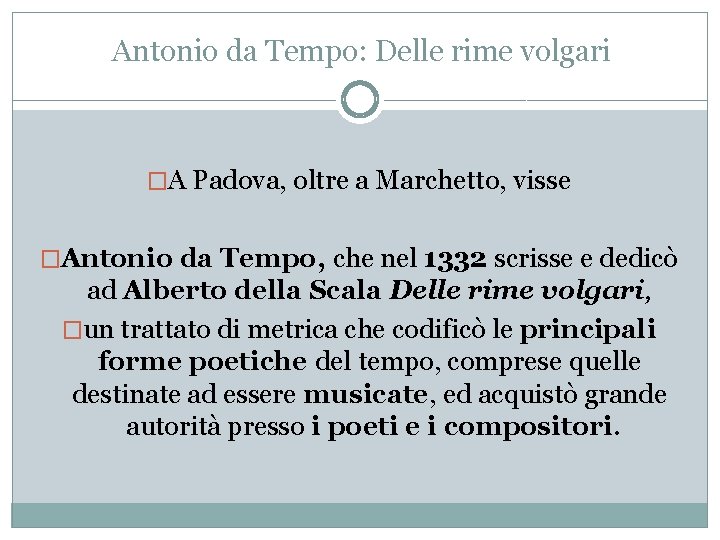 Antonio da Tempo: Delle rime volgari �A Padova, oltre a Marchetto, visse �Antonio da