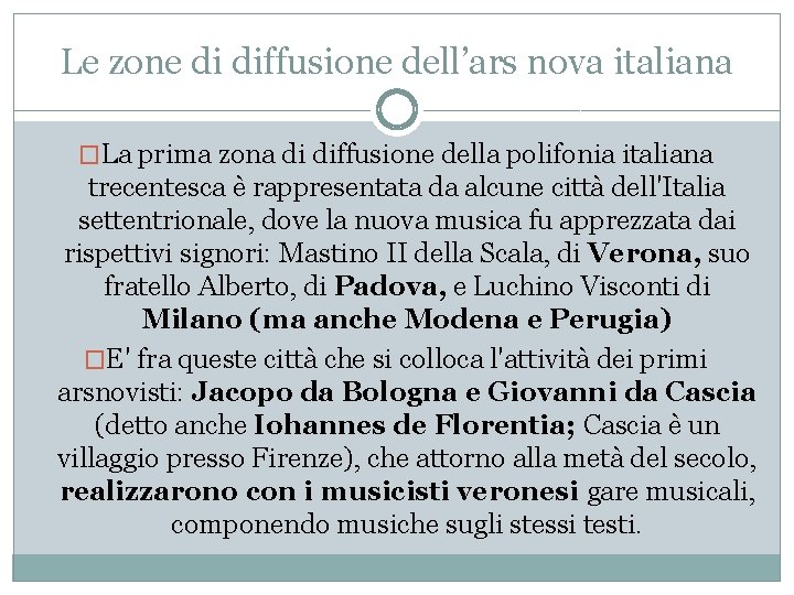 Le zone di diffusione dell’ars nova italiana �La prima zona di diffusione della polifonia