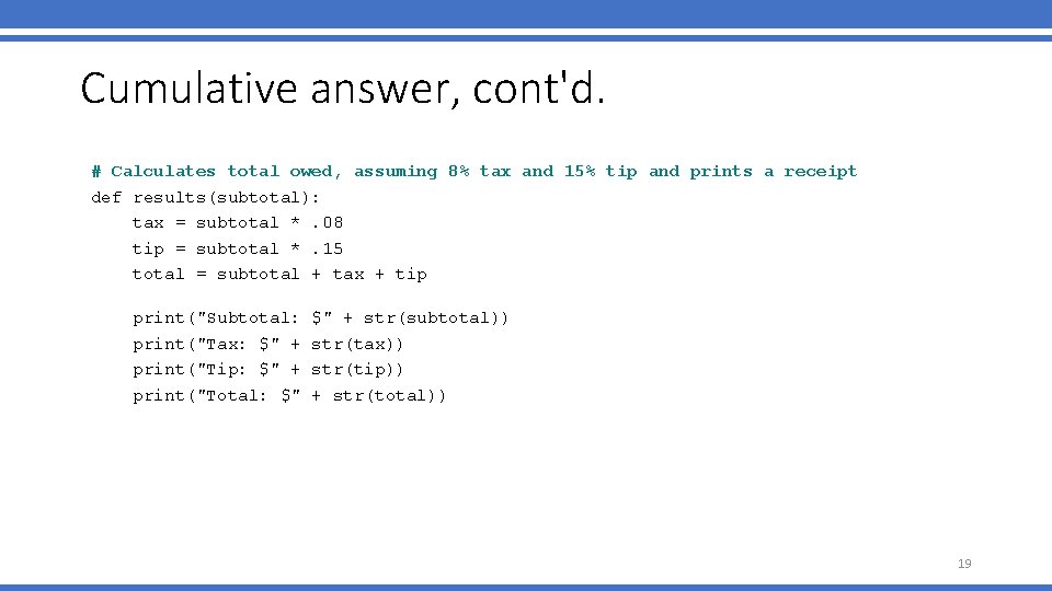 Cumulative answer, cont'd. # Calculates total owed, assuming 8% tax and 15% tip and