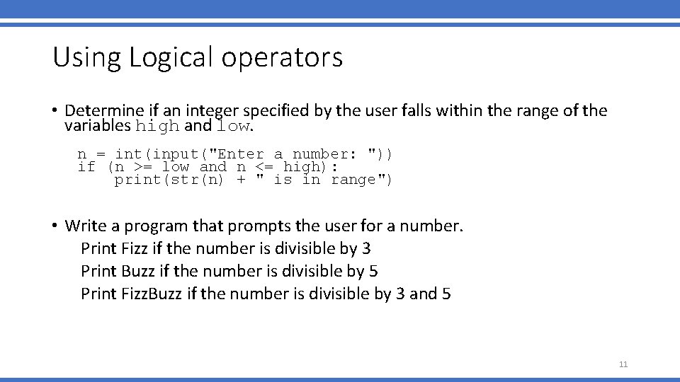 Using Logical operators • Determine if an integer specified by the user falls within