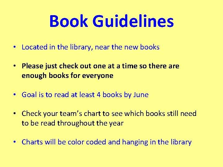 Book Guidelines • Located in the library, near the new books • Please just