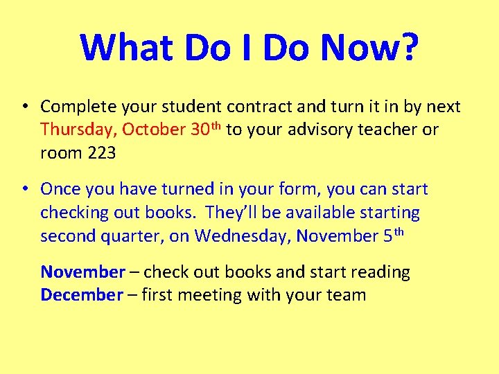 What Do I Do Now? • Complete your student contract and turn it in