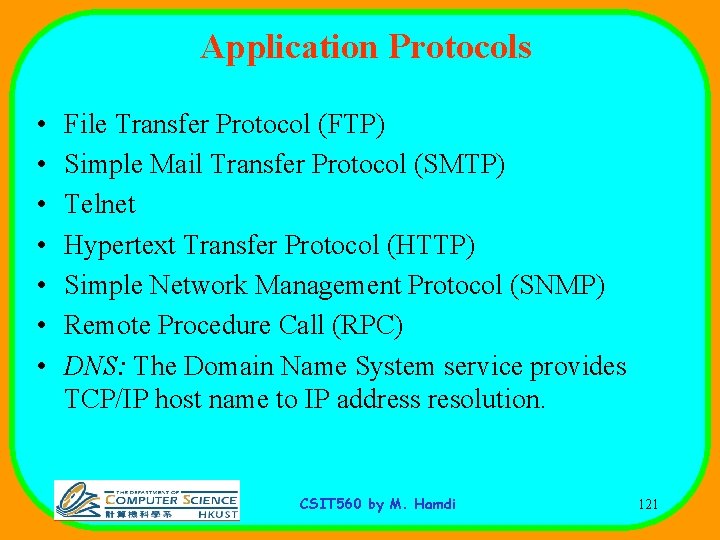 Application Protocols • • File Transfer Protocol (FTP) Simple Mail Transfer Protocol (SMTP) Telnet